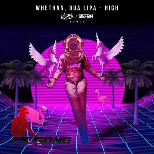 Whethan & Dua Lipa - High (Kohen And Steffan Remix)